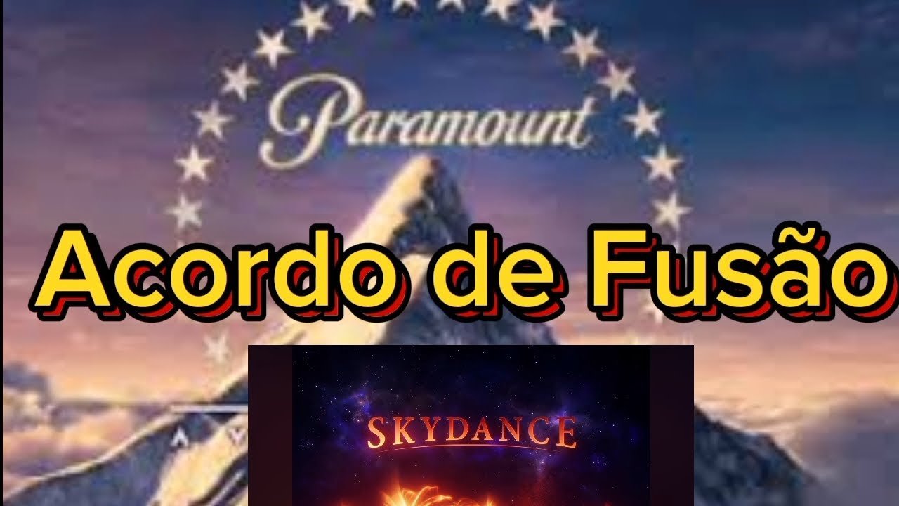 aprovou a fusão Paramount e a Skydance Media,